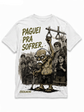 Camisa Paguei para Sofrer
